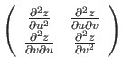 $\displaystyle \left(
\begin{array}{cc}
\frac{\partial ^2 z}{\partial u^2} &\fra...
...rtial v \partial u} & \frac{\partial ^2 z}{\partial v^2} \\
\end{array}\right)$