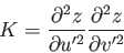 \begin{displaymath}
K=\frac{\partial ^2 z}{\partial u'^2}\frac{\partial ^2 z}{\partial v'^2}
\end{displaymath}