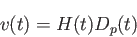 \begin{displaymath}
v(t)=H(t) D_p (t)
\end{displaymath}