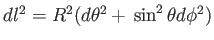 $dl^2=R^2 (d\theta ^2+⁡\sin^2\theta d \phi^2)$