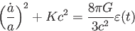 \begin{displaymath}
\biggl( \frac{\dot{a}̇}{a} \biggr)^2+Kc^2=
\frac{8\pi G}{3c^2}\varepsilon(t)
\end{displaymath}