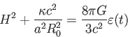 \begin{displaymath}
H^2+\frac{\kappa c^2}{a^2 R_0^2}=\frac{8\pi G}{3c^2} \varepsilon(t)
\end{displaymath}