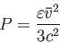 \begin{displaymath}
P= \frac{\varepsilon \bar{v}^2}{3c^2}
\end{displaymath}