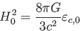 \begin{displaymath}
H_0^2=\frac {8 \pi G}{3 c^2}\varepsilon _{c,0}
\end{displaymath}