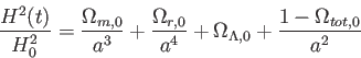 \begin{displaymath}
\frac {H^2(t)}{H_0^2}=
\frac {\Omega_{m,0}}{a^3}+\frac {\Omega_{r,0}}{a^4}
+\Omega_{\Lambda,0}+\frac {1-\Omega_{tot,0}}{a^2}
\end{displaymath}