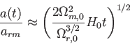 \begin{displaymath}
\frac {a(t)}{a_{rm}}\approx \Biggl(\frac {2\Omega_{m,0}^2}{\Omega_{r,0}^{3/2}}H_0 t \Biggr)^{1/2}
\end{displaymath}