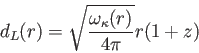 \begin{displaymath}
d_L(r)=\sqrt{\frac {\omega_\kappa(r)}{4 \pi}} r(1+z)
\end{displaymath}
